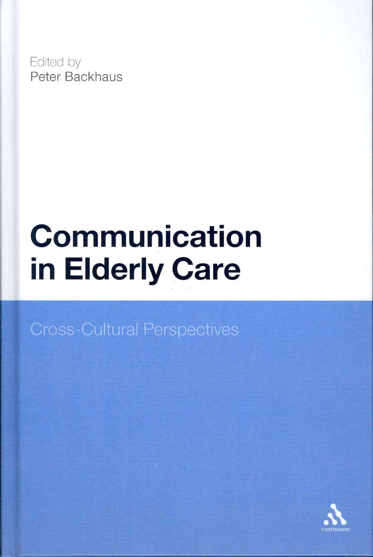 Communication in Elderly Care: Cross-Cultural Perspectives (Hardback)
