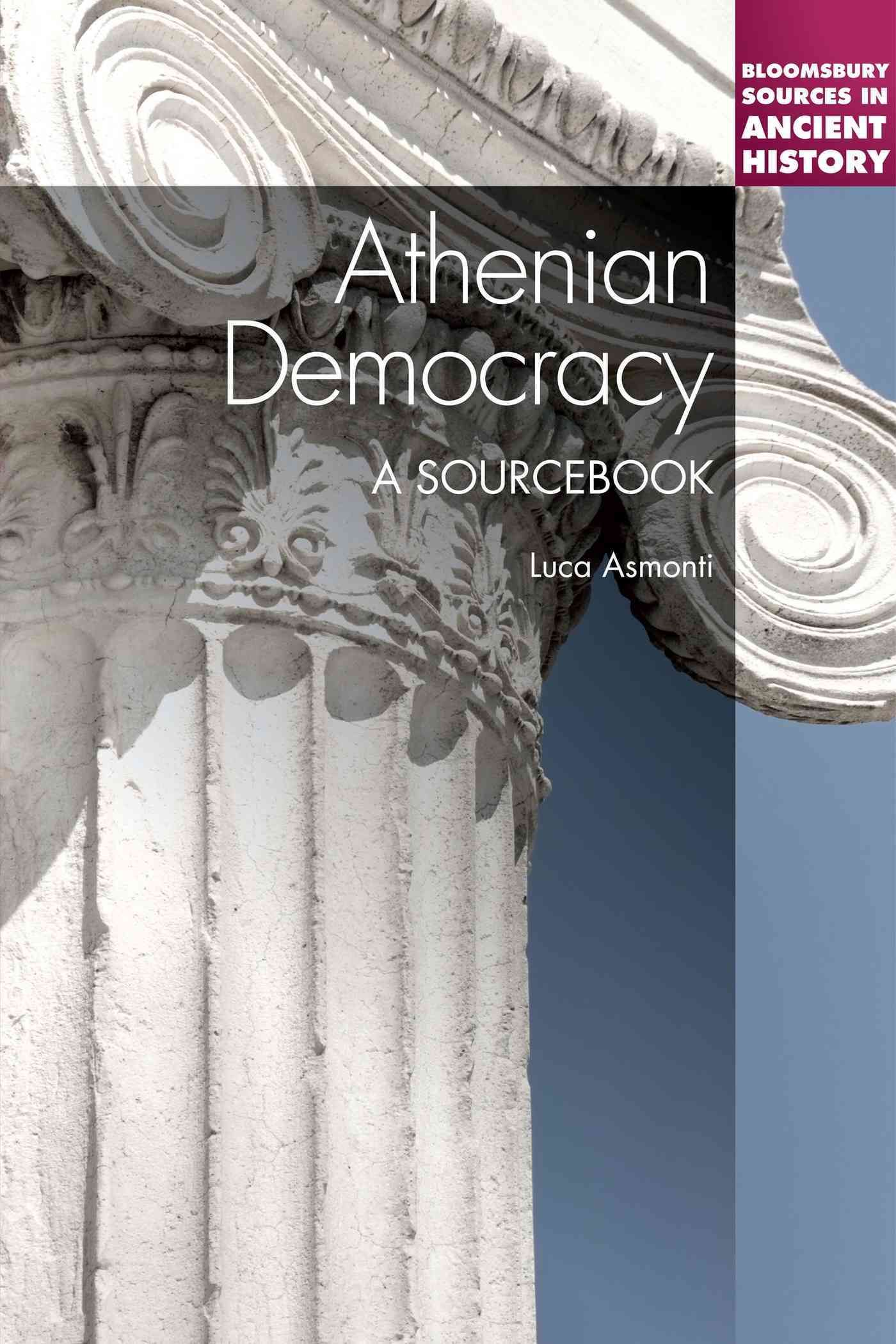 Athenian Democracy: A Sourcebook By Asmonti, Luca 9781441113719