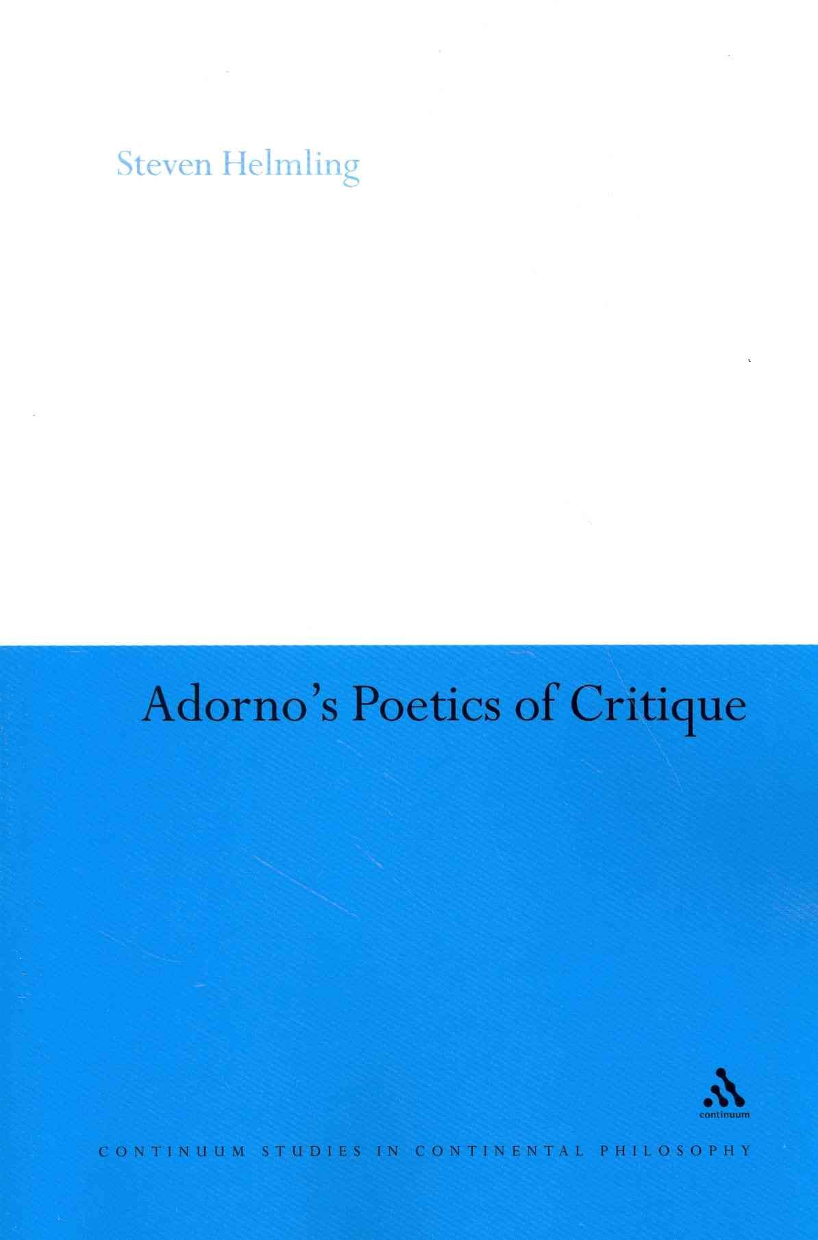 Adorno's Poetics of Critique By Helmling, Steven 9781441119643