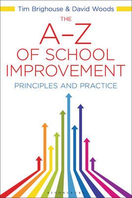 The A-Z of School Improvement By Tim Brighouse, David Woods