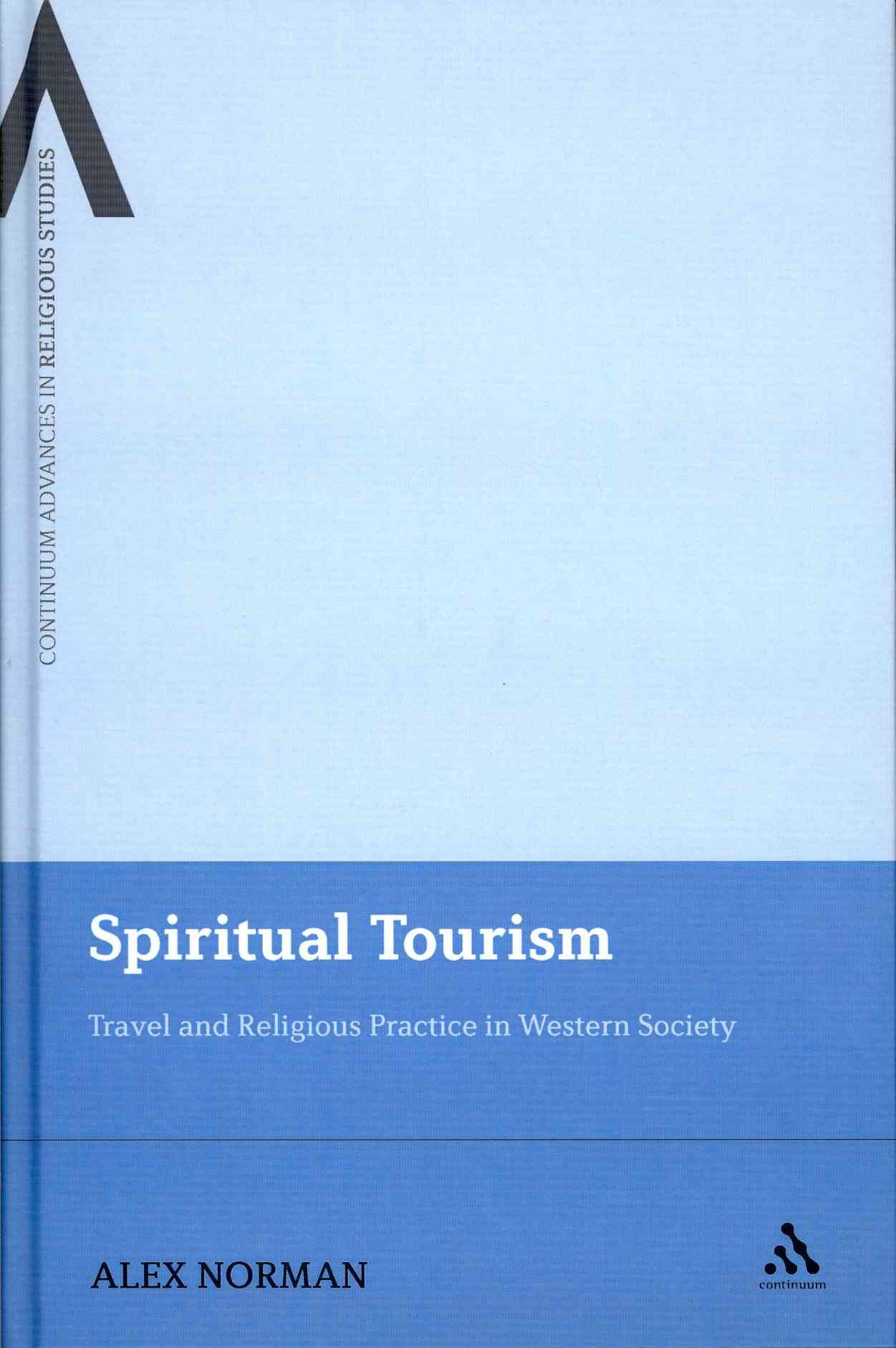 Spiritual Tourism: Travel and Religious Practice in Western Society