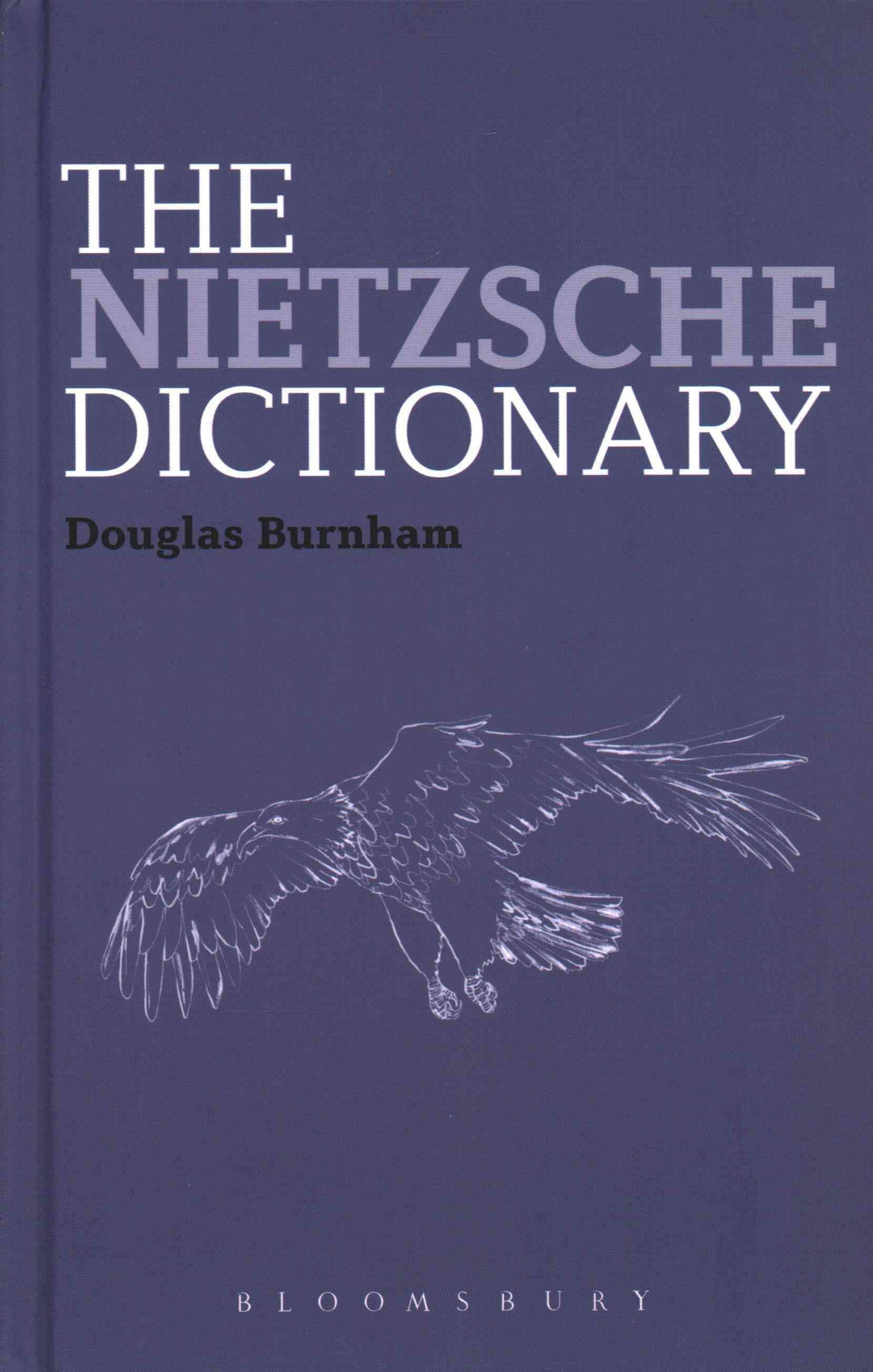 The Nietzsche Dictionary By Burnham, Douglas 9781441162007 (Hardback)