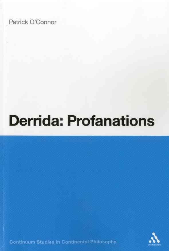 Derrida: Profanations By O'Connor, Patrick 9781441171351 (Paperback)