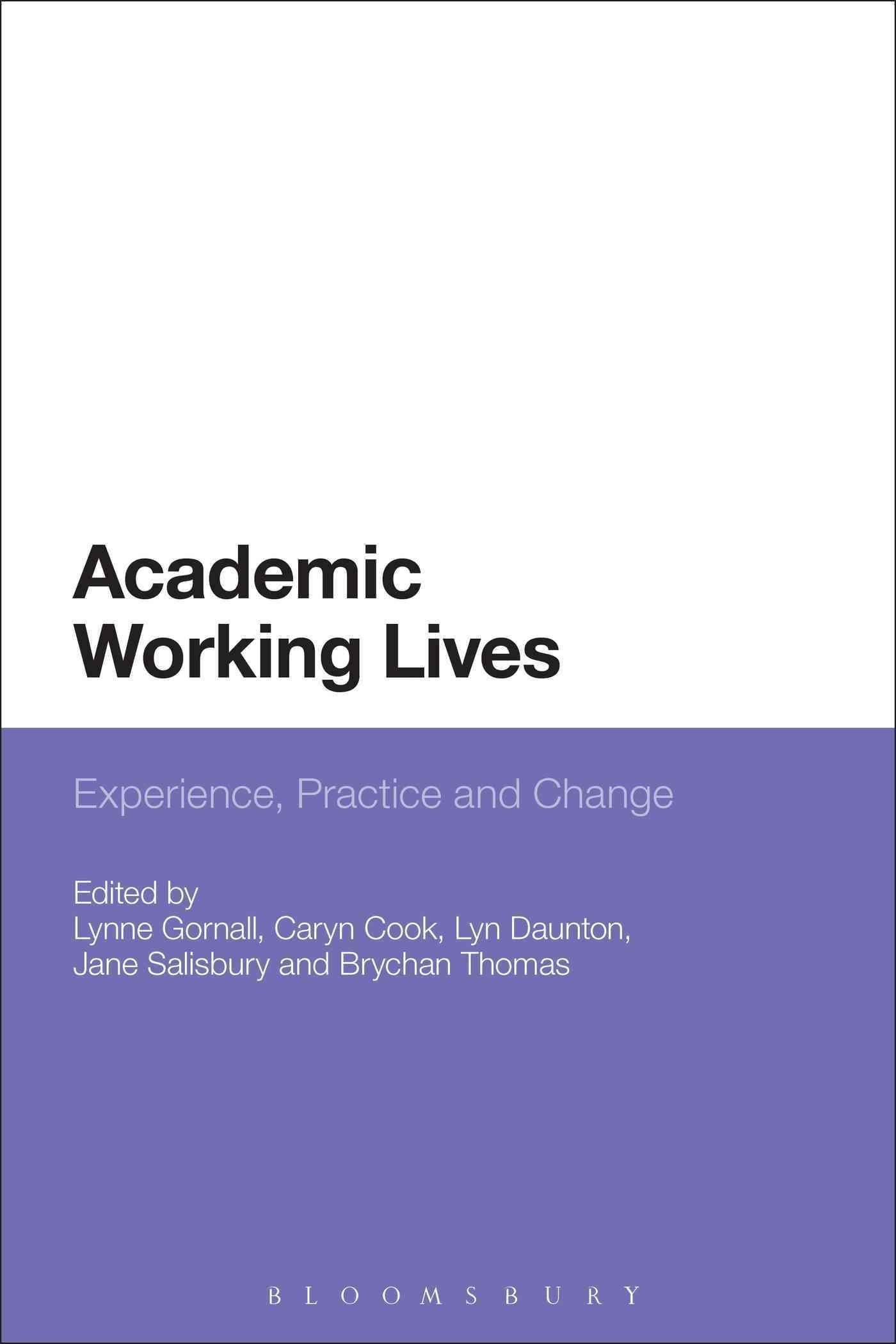 Academic Working Lives: Experience, Practice and Change 9781441185341