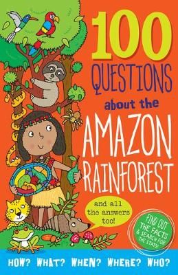 100 Questions About the Amazon Rainforest By Simon Abbott (Hardback)