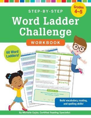Step-By-Step Word Ladder Challenge Workbook (Grades 4-5) 9781441340115