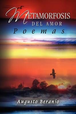 Metamorfosis del Amor By Augusto Beranio 9781441502216 (Paperback)