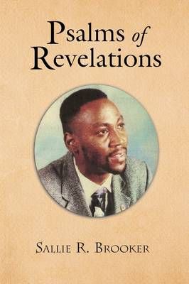 Psalms of Revelations By Sallie Brooker 9781441502353 (Paperback)