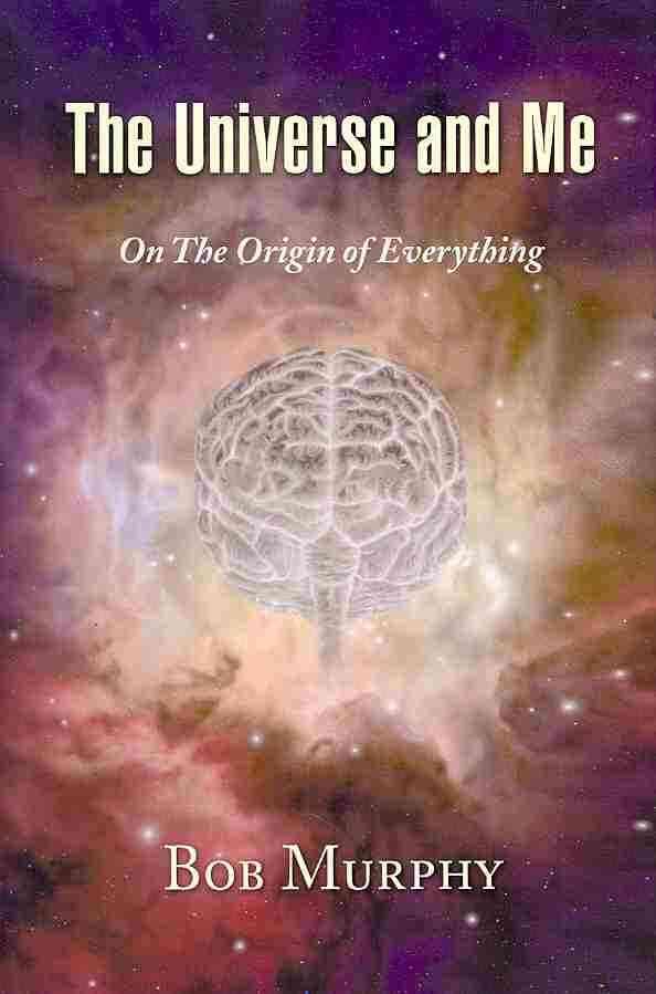 The Universe and Me By Bob Murphy 9781441503367 (Hardback)