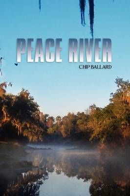 Peace River By Chip Ballard 9781441507808 (Hardback)