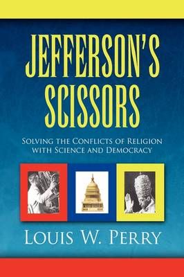 Jefferson's Scissors By Louis W Perry 9781441509826 (Paperback)
