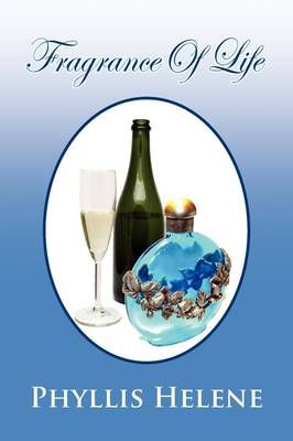 Fragrance of Life By Phyllis Helene 9781441511003 (Paperback)