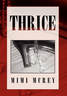 Thrice By Mimi McRey 9781441511423 (Hardback)