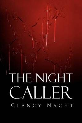 The Night Caller By Clancy Nacht 9781441513496 (Hardback)