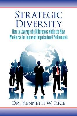 Strategic Diversity By Dr Kenneth W Rice 9781441514455 (Paperback)