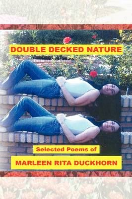 Double Decked Nature By Marleen Rita Duckhorn 9781441516459