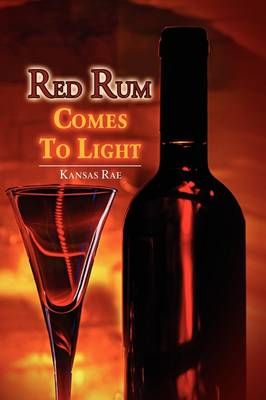Red Rum Comes to Light By Kansas Rae 9781441518156 (Hardback)