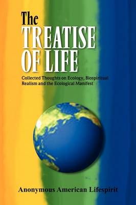 The Treatise of Life By Anonymous American Lifespirit 9781441522306