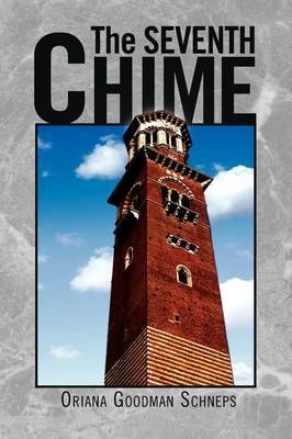 The Seventh Chime By Oriana Goodman-Schneps 9781441527486 (Paperback)