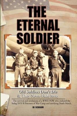 The Eternal Soldier By Armand C Dischiavi 9781441534828 (Hardback)