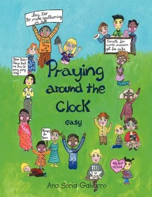 Praying Around the Clock Easy By Ana Soria Galvarro 9781441535009