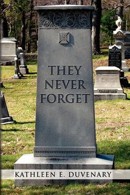 They Never Forget By Duvenary, Kathleen E. 9781441535221 (Paperback)