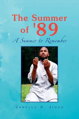 The Summer of '89 By Jamella A Jihad 9781441539120 (Hardback)