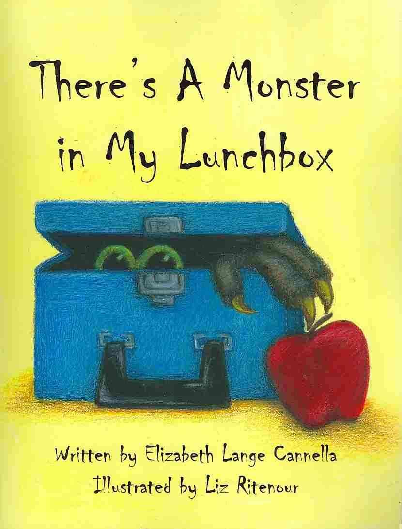 There's a Monster in My Lunchbox By Elizabeth Lange Cannella