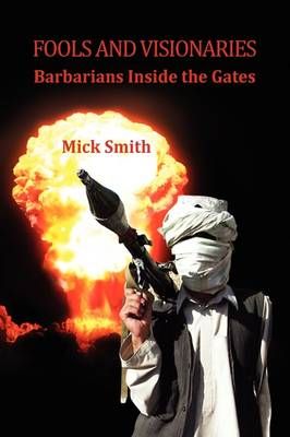 Fools and Visionaries By Mick Smith 9781441551030 (Paperback)