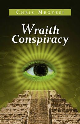 Wraith Conspiracy By Chris Megyesi 9781441552747 (Hardback)