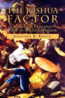 The Joshua Factor By Krogh, Jonathan B. 9781441555403 (Paperback)