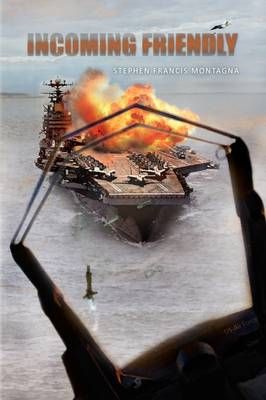 Incoming Friendly By Stephen Francis Montagna 9781441558824