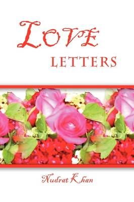 Love Letters By Nudrat Khan 9781441560650 (Hardback)