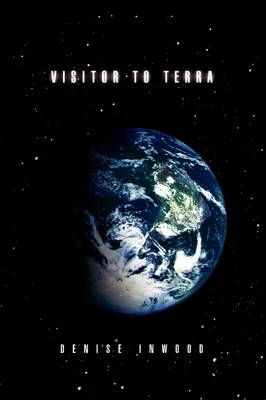 Visitor to Terra By Denise Inwood 9781441562050 (Paperback)