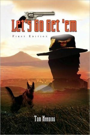 Let's Go Get 'em By Tom Harding 9781441568427 (Hardback)