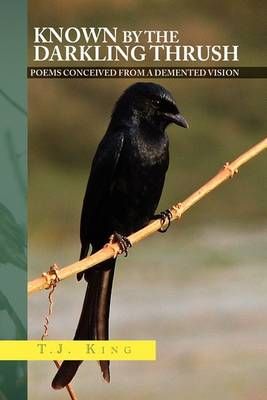 Known by the Darkling Thrush 9781441579775 (Hardback)