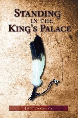 Standing in the King's Palace By Judy Womack 9781441580115 (Paperback)