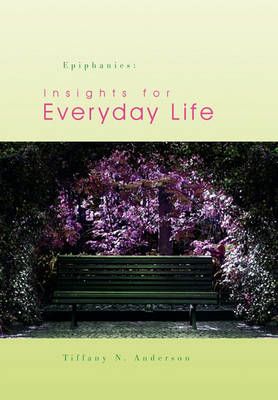 Epiphanies By Tiffany N Anderson 9781441582881 (Paperback)