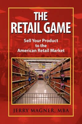 The Retail Game By Jerry Mba Magner 9781441583369 (Hardback)