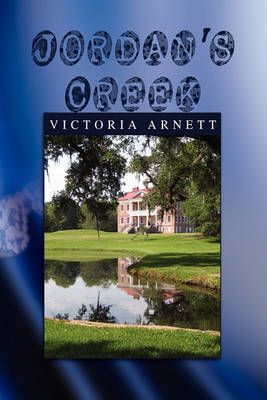 Jordan's Creek By Victoria Arnett 9781441587497 (Hardback)