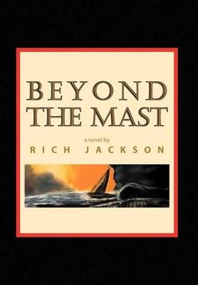 Beyond the Mast By Rich Jackson 9781441590145 (Hardback)