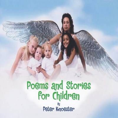 Poems and Stories for Children By Peter Knoester 9781441591081