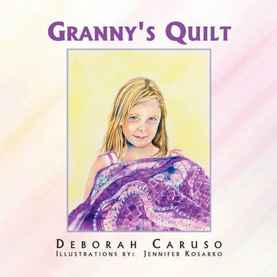 Granny's Quilt By Deborah Caruso 9781441592033 (Paperback)
