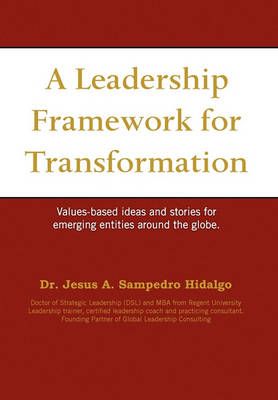 A leadership framework for transformation 9781441597588 (Hardback)
