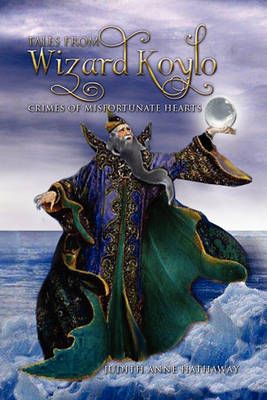 Tales from Wizard Koylo By Judith Anne Hathaway 9781441598370