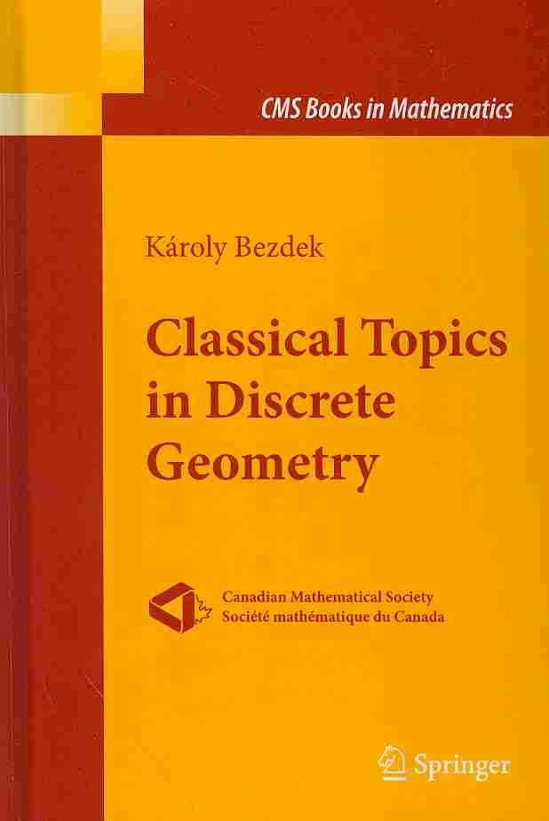 Classical Topics in Discrete Geometry By Károly Bezdek 9781441905994