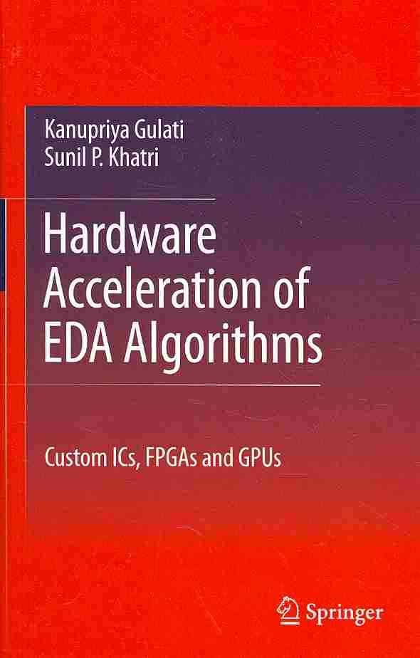 Hardware Acceleration of EDA Algorithms 9781441909435 (Hardback)
