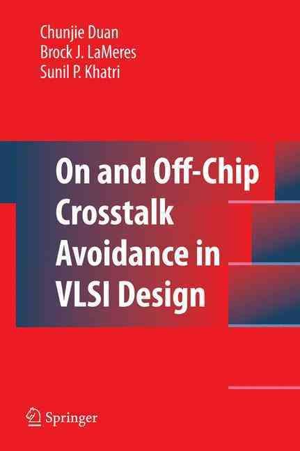 On and Off-Chip Crosstalk Avoidance in VLSI Design 9781441909466