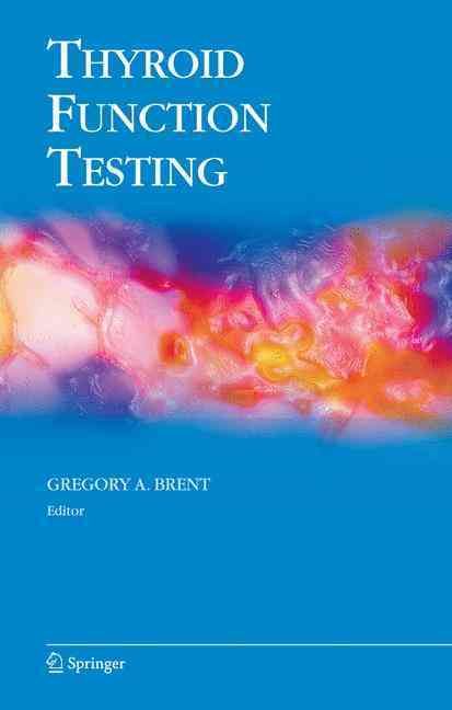 Thyroid Function Testing By Gregory A. Brent 9781441914842 (Hardback)