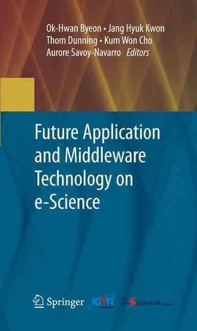Future Application and Middleware Technology on E-Science (Hardback)